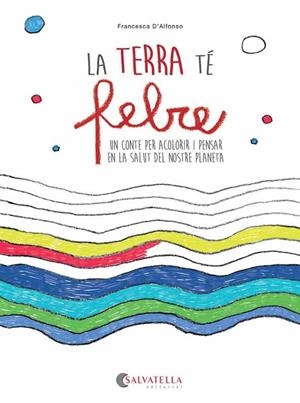 LA TERRA TÉ FEBRE | 9788417091354 | D'ALFONSO, FRANCESCA | Galatea Llibres | Librería online de Reus, Tarragona | Comprar libros en catalán y castellano online