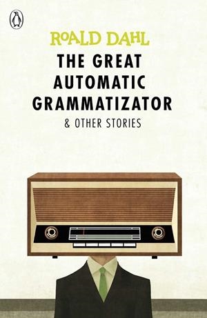 GREAT AUTOMATIC GRAMMATIZATOR AND OTHER STORIES | 9780141365565 | DAHL, ROALD | Galatea Llibres | Llibreria online de Reus, Tarragona | Comprar llibres en català i castellà online