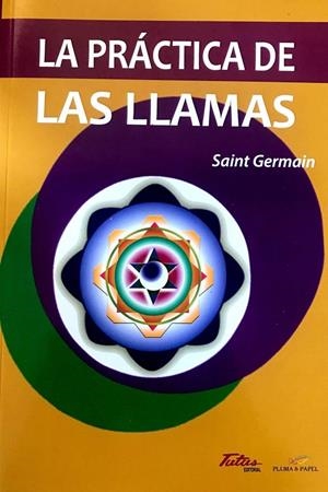 LA PRACTICA DE LAS LLAMAS | 9788494865008 | SAINT GERMAIN | Galatea Llibres | Librería online de Reus, Tarragona | Comprar libros en catalán y castellano online
