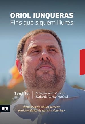 ORIOL JUNQUERAS. FINS QUE SIGUEM LLIURES | 9788416915729 | SOL, SERGI | Galatea Llibres | Llibreria online de Reus, Tarragona | Comprar llibres en català i castellà online