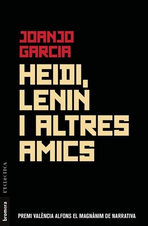 HEIDI, LENIN I ALTRES AMICS | 9788490269251 | GARCIA NAVARRO, JOANJO | Galatea Llibres | Llibreria online de Reus, Tarragona | Comprar llibres en català i castellà online