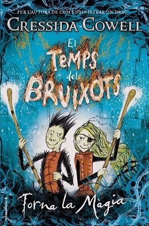 EL TEMPS DELS BRUIXOTS. TORNA LA MÀGIA | 9788417167011 | COWELL, CRESSIDA | Galatea Llibres | Llibreria online de Reus, Tarragona | Comprar llibres en català i castellà online