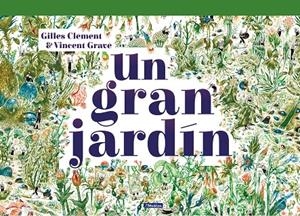 UN GRAN JARDÍN | 9788448851958 | GILLES, CLÉMENT/GRAVÉ, VINCENT | Galatea Llibres | Llibreria online de Reus, Tarragona | Comprar llibres en català i castellà online