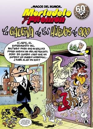 MORTADELO Y FILEMÓN. LA GALLINA DE LOS HUEVOS DE ORO (MAGOS DEL HUMOR 196) | 9788402421586 | IBÁÑEZ, FRANCISCO | Galatea Llibres | Librería online de Reus, Tarragona | Comprar libros en catalán y castellano online