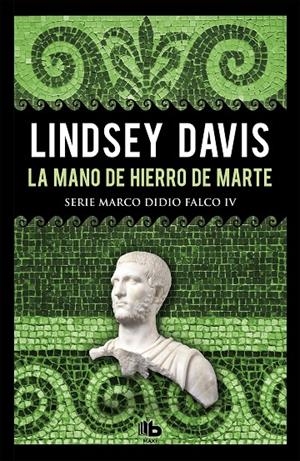 LA MANO DE HIERRO DE MARTE (SERIE MARCO DIDIO FALCO 4) | 9788490706992 | DAVIS, LINDSEY | Galatea Llibres | Librería online de Reus, Tarragona | Comprar libros en catalán y castellano online