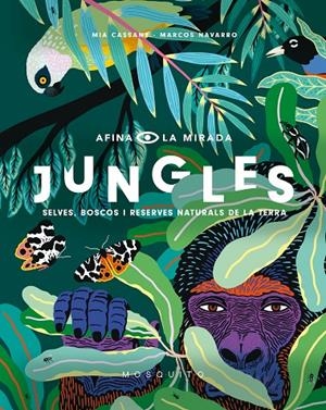 JUNGLES. SELVES, BOSCOS I RESERVES NATURALS DE LA TERRA | 9788494831973 | CASSANY, MIA | Galatea Llibres | Librería online de Reus, Tarragona | Comprar libros en catalán y castellano online