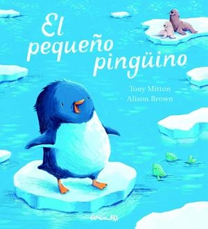 EL PEQUEÑO PINGÜINO | 9788484705833 | MITTON, TONY | Galatea Llibres | Librería online de Reus, Tarragona | Comprar libros en catalán y castellano online