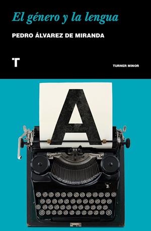 EL GÉNERO Y LA LENGUA | 9788417141783 | ÁLVAREZ DE MIRANDA, PEDRO | Galatea Llibres | Librería online de Reus, Tarragona | Comprar libros en catalán y castellano online