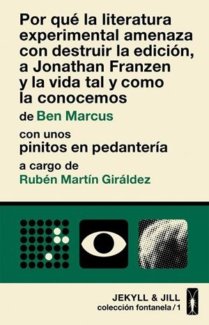POR QUE LA LITERATURA EXPERIMENTAL AMENAZA CON DESTRUIR LA EDICION, A JONATHAN FRANZE | 9788494594083 | MARCUS, BEN | Galatea Llibres | Librería online de Reus, Tarragona | Comprar libros en catalán y castellano online