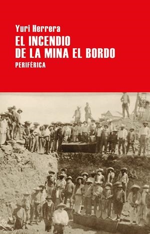 EL INCENDIO DE LA MINA EL BORDO | 9788416291748 | HERRERA, YURI | Galatea Llibres | Llibreria online de Reus, Tarragona | Comprar llibres en català i castellà online