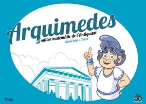 ARQUIMEDES. EL MILLOR MATEMATIC DE L'ANTIGUITAT | 9788417178208 | SELVI, SANTI | Galatea Llibres | Librería online de Reus, Tarragona | Comprar libros en catalán y castellano online