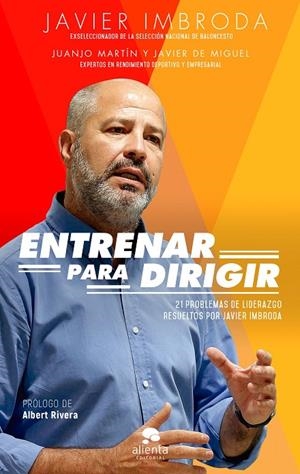 ENTRENAR PARA DIRIGIR | 9788417568061 | IMBRODA ORTIZ, JAVIER/MARTÍN ORTIZ, JUANJO/MIGUEL MUÑOZ, JAVIER DE | Galatea Llibres | Llibreria online de Reus, Tarragona | Comprar llibres en català i castellà online