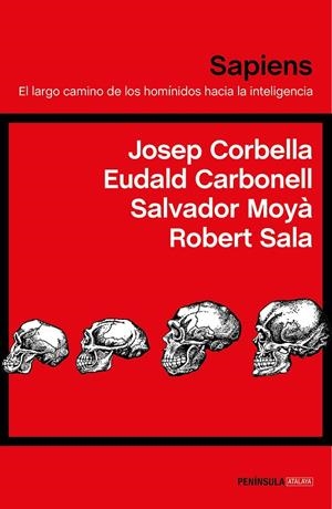 SAPIENS | 9788499427430 | CARBONELL, EUDALD/MOYÀ, SALVADOR/SALA, ROBERT/CORBELLA DOMÈNECH, JOSEP | Galatea Llibres | Librería online de Reus, Tarragona | Comprar libros en catalán y castellano online