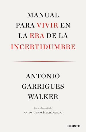 MANUAL PARA VIVIR EN LA ERA DE LA INCERTIDUMBRE | 9788423429974 | GARRIGUES WALKER, ANTONIO | Galatea Llibres | Librería online de Reus, Tarragona | Comprar libros en catalán y castellano online