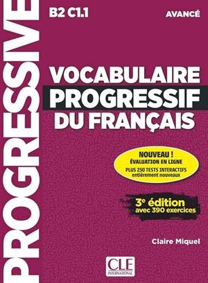 VOCABULAIRE PROGRESSIF DU FRANÇAIS B2 C1.1 3ª ED | 9782090381993 | MIQUEL, CLAIRE | Galatea Llibres | Librería online de Reus, Tarragona | Comprar libros en catalán y castellano online