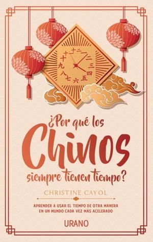 POR QUÉ LOS CHINOS SIEMPRE TIENEN TIEMPO? | 9788416720484 | CAYOL, CHRISTINE | Galatea Llibres | Librería online de Reus, Tarragona | Comprar libros en catalán y castellano online