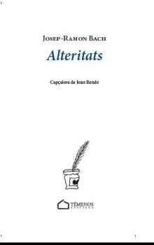 ALTERITATS | 9788494921131 | BACH NÚÑEZ, JOSEP-RAMON | Galatea Llibres | Librería online de Reus, Tarragona | Comprar libros en catalán y castellano online