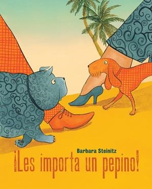 ¡LES IMPORTA UN PEPINO! | 9788416733330 | STEINITZ, BARBARA | Galatea Llibres | Librería online de Reus, Tarragona | Comprar libros en catalán y castellano online