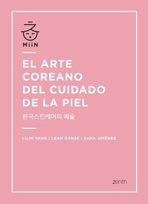 EL ARTE COREANO DEL CUIDADO DE LA PIEL | 9788408196365 | YANG, LILIN/GANSE, LEAH/JIMÉNEZ, SARA | Galatea Llibres | Llibreria online de Reus, Tarragona | Comprar llibres en català i castellà online