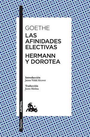 LAS AFINIDADES ELECTIVAS / HERMANN Y DOROTEA | 9788408197218 | GOETHE, JOHANN WOLFGANG VON | Galatea Llibres | Llibreria online de Reus, Tarragona | Comprar llibres en català i castellà online