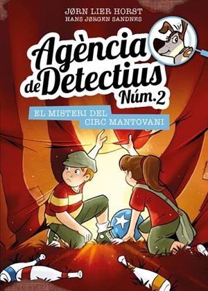 AGÈNCIA DE DETECTIUS NÚM. 2 - 9. EL MISTERI DEL CIRC MANTOVANI | 9788424663629 | HORST, JORN LIER | Galatea Llibres | Librería online de Reus, Tarragona | Comprar libros en catalán y castellano online
