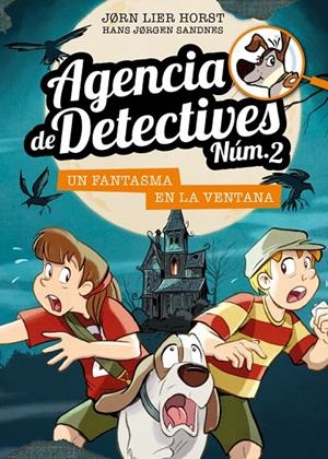 AGENCIA DE DETECTIVES NÚM. 2 - 10. UN FANTASMA EN LA VENTANA | 9788424663612 | HORST, JORN LIER | Galatea Llibres | Librería online de Reus, Tarragona | Comprar libros en catalán y castellano online