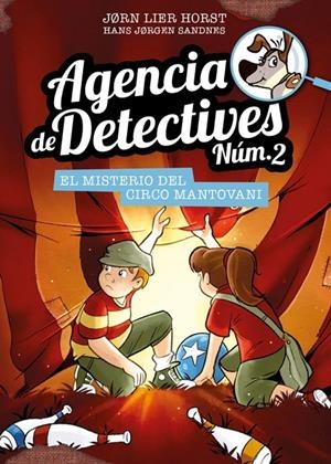 AGENCIA DE DETECTIVES NÚM. 2 - 9. EL MISTERIO DEL CIRCO MANTOVANI | 9788424663605 | HORST, JORN LIER | Galatea Llibres | Librería online de Reus, Tarragona | Comprar libros en catalán y castellano online