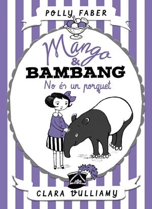 MANGO & BAMBANG 1. NO ÉS UN PORQUET | 9788491374039 | FABER, POLLY | Galatea Llibres | Librería online de Reus, Tarragona | Comprar libros en catalán y castellano online