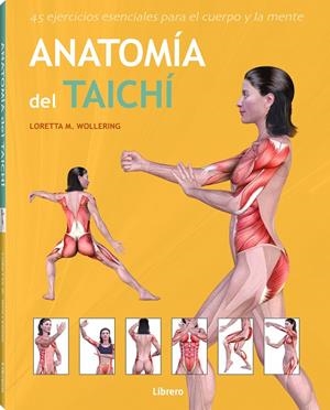 ANATOMIA DEL TAICHI | 9789463590808 | WOLLERING, LORETTA | Galatea Llibres | Llibreria online de Reus, Tarragona | Comprar llibres en català i castellà online
