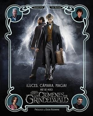 LUCES, CÁMARA Y MAGIA! ASÍ SE HIZO ANIMALES FANTÁSTICOS: LOS CRÍMENES DE GRINDE | 9788491393221 | NATHAN, IAN | Galatea Llibres | Llibreria online de Reus, Tarragona | Comprar llibres en català i castellà online