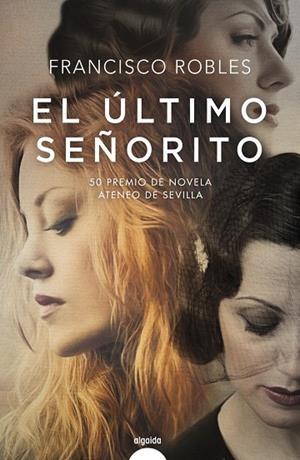 EL ÚLTIMO SEÑORITO | 9788491890355 | ROBLES, FRANCISCO | Galatea Llibres | Librería online de Reus, Tarragona | Comprar libros en catalán y castellano online