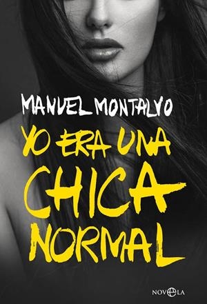 YO ERA UNA CHICA NORMAL | 9788491644316 | MONTALVO, MANUEL | Galatea Llibres | Llibreria online de Reus, Tarragona | Comprar llibres en català i castellà online
