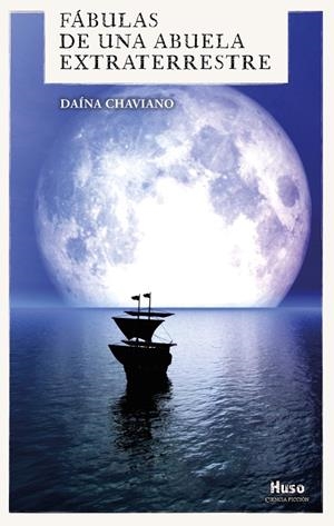 FÁBULAS  DE UNA ABUELA  EXTRATERRESTRE | 9788494909023 | CHAVIANO, DAINA | Galatea Llibres | Llibreria online de Reus, Tarragona | Comprar llibres en català i castellà online