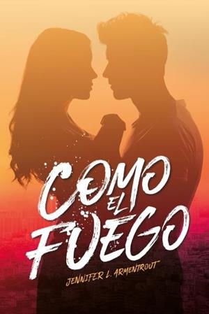 COMO EL FUEGO (BILOGIA HIELO, 2) | 9788416327607 | ARMENTROUT, JENNIFER | Galatea Llibres | Llibreria online de Reus, Tarragona | Comprar llibres en català i castellà online