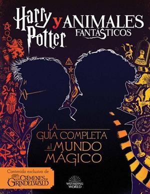 LA GUIA COMPLETA AL MUNDO MAGICO. HARRY POTTER Y ANIMALES FANTASTICOS | 9788893675420 | Galatea Llibres | Librería online de Reus, Tarragona | Comprar libros en catalán y castellano online