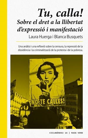 TU, CALLA! SOBRE EL DRET A LA LLIBERTAT D'EXPRESSIO I MANIFESTACIO | 9788416689675 | HUERGA, LAURA I BUSQUETS, BLANCA | Galatea Llibres | Llibreria online de Reus, Tarragona | Comprar llibres en català i castellà online