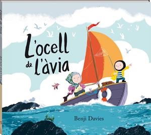 L'OCELL DE L'ÀVIA | 9788417497095 | DAVIES, BENJI | Galatea Llibres | Llibreria online de Reus, Tarragona | Comprar llibres en català i castellà online
