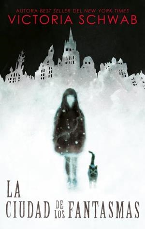 CIUDAD DE LOS FANTASMAS, LA | 9788492918249 | SCHWAB, VICTORIA | Galatea Llibres | Llibreria online de Reus, Tarragona | Comprar llibres en català i castellà online