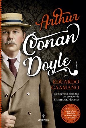 ARTHUR CONAN DOYLE BIOGRAFIA DEFINITIVA | 9788417558086 | CAAMAÑO, EDUARDO | Galatea Llibres | Librería online de Reus, Tarragona | Comprar libros en catalán y castellano online