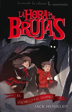LA HORA DE LAS BRUJAS: EL CUCHILLO Y EL VAMPIRO | 9788468338576 | HENSELEIT, JACK | Galatea Llibres | Llibreria online de Reus, Tarragona | Comprar llibres en català i castellà online