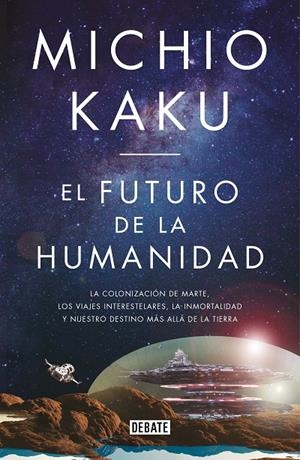EL FUTURO DE LA HUMANIDAD | 9788499928364 | KAKU, MICHIO | Galatea Llibres | Librería online de Reus, Tarragona | Comprar libros en catalán y castellano online