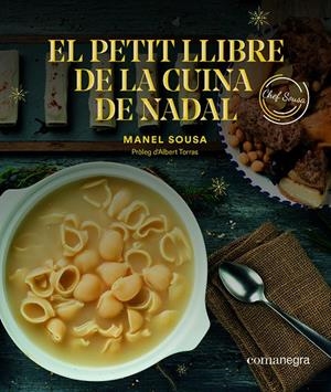 EL PETIT LLIBRE DE LA CUINA DE NADAL | 9788417188757 | SOUSA, MANEL | Galatea Llibres | Librería online de Reus, Tarragona | Comprar libros en catalán y castellano online