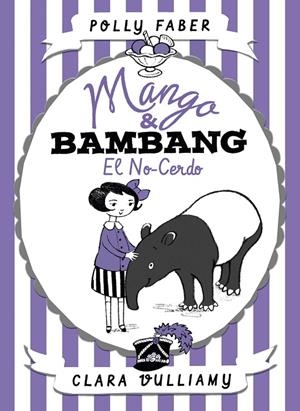 MANGO & BAMBANG 1. EL NO-CERDO | 9788408178682 | FABER, POLLY/VULLIAMY, CLARA | Galatea Llibres | Librería online de Reus, Tarragona | Comprar libros en catalán y castellano online