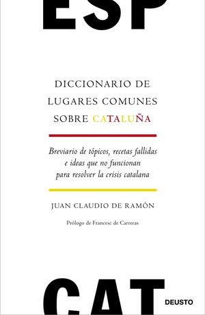 DICCIONARIO DE LUGARES COMUNES SOBRE CATALUÑA | 9788423429721 | RAMÓN JACOB-ERNST, JUAN CLAUDIO DE | Galatea Llibres | Librería online de Reus, Tarragona | Comprar libros en catalán y castellano online