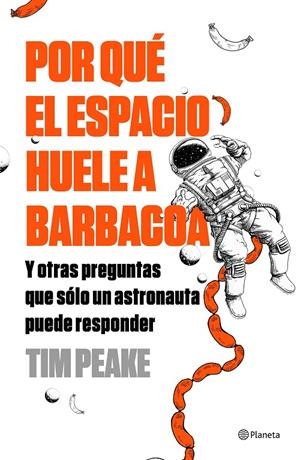 POR QUÉ EL ESPACIO HUELE A BARBACOA | 9788408196259 | PEAKE, TIM | Galatea Llibres | Llibreria online de Reus, Tarragona | Comprar llibres en català i castellà online