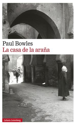 LA CASA DE LA ARAÑA | 9788417355821 | BOWLES, PAUL | Galatea Llibres | Librería online de Reus, Tarragona | Comprar libros en catalán y castellano online