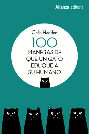 100 MANERAS DE QUE UN GATO EDUQUE A SU HUMANO | 9788491813392 | HADDON, CELIA | Galatea Llibres | Llibreria online de Reus, Tarragona | Comprar llibres en català i castellà online