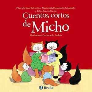 CUENTOS CORTOS DE MICHO | 9788469623480 | MARTÍNEZ BELINCHÓN, PILAR/SAHUQUILLO SAHUQUILLO, MARÍA ISABEL/GARCÍA GARCÍA, FELISA | Galatea Llibres | Llibreria online de Reus, Tarragona | Comprar llibres en català i castellà online