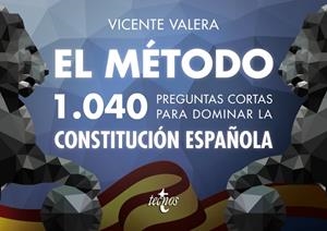 EL METODO: 1040 PREGUNTAS CORTAS PARA DOMINAR LA CONSTITUCION ESPAÑOLA | 9788430972975 | VARELA, VICENTE | Galatea Llibres | Librería online de Reus, Tarragona | Comprar libros en catalán y castellano online