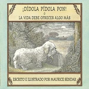 DÍDOLA PÍDOLA PON! O LA VIDA DEBE OFRECER ALGO MÁS | 9788484644088 | SENDAK, MAURICE | Galatea Llibres | Librería online de Reus, Tarragona | Comprar libros en catalán y castellano online